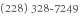 (228) 328-7249