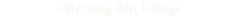 Attending Rust College