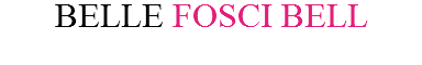 BELLE FOSCI BELL
