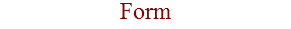 Form